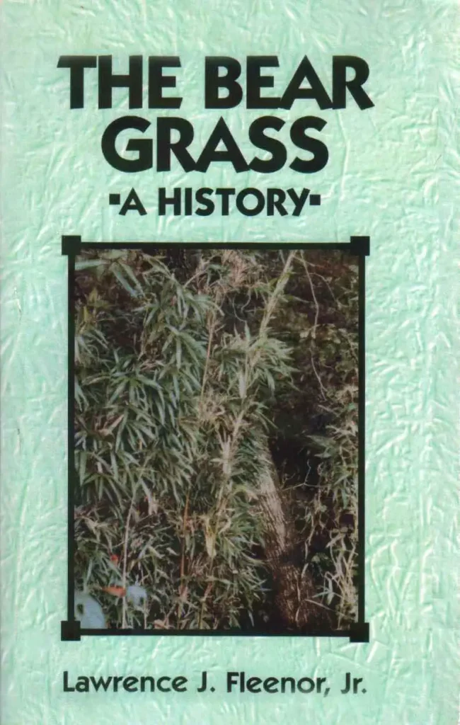 The Bear Grass - A History - By Lawrence J. Fleenor, Jr.